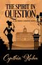 [Lila Maclean Academic Mystery 03] • The Spirit in Question